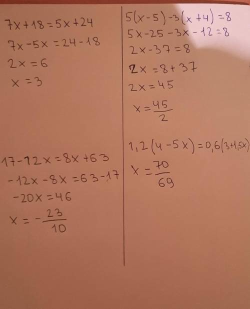B) 7x +18=5x + 24;17-12x=8x +63;r) 5(x - 5)-3(x+4)=8;1,2(4-5x)=0,6(3+1,5x)-4;​