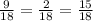 \frac{9}{18} =\frac{2}{18} =\frac{15}{18}