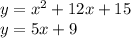 y = x ^2 + 12x + 15 \\ y = 5x + 9