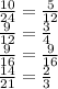 \frac{10}{24} = \frac{5}{12} \\ \frac{9}{12} = \frac{3}{4} \\ \frac{9}{16} = \frac{9}{16} \\ \frac{14}{21} = \frac{2}{3}