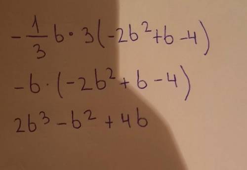 Преобразуйте в много член-(1/3b)(-6b²+3b-12)можно побыстрее