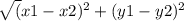 \sqrt({x1-x2} )^2+ (y1-y2)^2