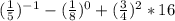 (\frac{1}{5} )^{-1} -(\frac{1}{8} )^{0}+(\frac{3}{4})^{2}*16