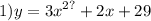 1)y = {3x}^{2?} + 2x + 29