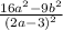 \frac{16a^{2}-9b^{2} }{(2a-3)^{2} }