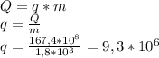 Q = q * m\\q = \frac{Q}{m} \\q = \frac{167,4*10^8}{1,8*10^3} = 9,3 * 10^6