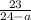 \frac{23}{24-a}