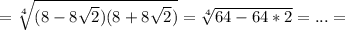 =\sqrt[4]{(8-8\sqrt{2})( 8+8\sqrt{2})}=\sqrt[4]{64-64*2}=...=