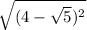 \sqrt{(4-\sqrt{5} )^{2} }