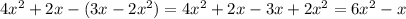 4x^{2}+2x-(3x-2x^{2})=4x^{2}+2x-3x+2x^{2}=6x^{2}-x