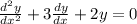\frac{d^{2}y }{dx^{2} } +3\frac{dy}{dx} +2y=0