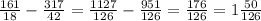 \frac{161}{18} - \frac{317}{42} = \frac{1127}{126} - \frac{951}{126} = \frac{176}{126} = 1\frac{50}{126}