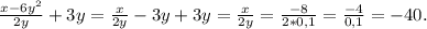 \frac{x-6y^2}{2y}+3y=\frac{x}{2y} -3y+3y=\frac{x}{2y}=\frac{-8}{2*0,1} =\frac{-4}{0,1}=-40.