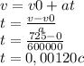 v=v0+at\\t=\frac{v-v0}{a} \\t=\frac{725-0}{600000} \\t=0,00120c