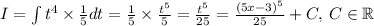 I = \int {t}^{4} \times \frac{1}{5} dt = \frac{1}{5} \times \frac{ {t}^{5} }{5} = \frac{ {t}^{5} }{25} = \frac{(5x - 3) {}^{5} }{25} + C, \:C \in \mathbb R