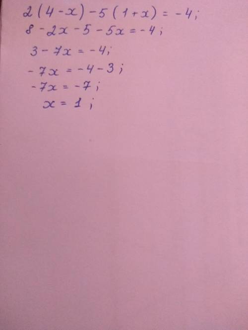 Розв'яжіть рівняння 2(4-x)-5(1+x) =-4​