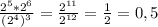\frac{2^5 * 2^6}{(2^4)^3} =\frac{2^{11}}{2^{12} } =\frac{1}{2} = 0,5