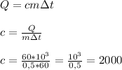 Q = cmзt\\\\c = \frac{Q}{mзt} \\\\c = \frac{60 * 10^3}{0,5 * 60} = \frac{10^3}{0,5} = 2000