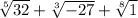 \sqrt[5]{32} + \sqrt[3]{-27} + \sqrt[8]{1}