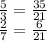 \frac{5}{3} =\frac{35}{21} \\\frac{2}{7} =\frac{6}{21}