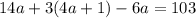 14a + 3(4a + 1) - 6a = 103