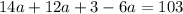 14a + 12a + 3 - 6a = 103