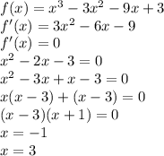 f(x)=x^3-3x^2-9x+3\\f'(x)=3x^2-6x-9\\f'(x)=0\\x^2-2x-3=0\\x^2-3x+x-3=0\\x(x-3)+(x-3)=0\\(x-3)(x+1)=0\\x=-1\\x=3