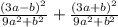 \frac{(3a - b {)}^{2} }{ {9a}^{2} + {b}^{2} } + \frac{(3a + b {)}^{2} }{ {9a}^{2} + {b}^{2} }