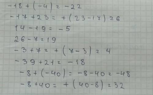 -18+(-4)= -17+23= 14-19= 26-7= -3+7= -39+21= -8+(-40)= -8+40=