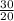 \frac{30}{20}