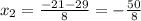 x_{2} = \frac{-21-29}{8} = -\frac{50}{8}