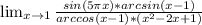 \lim_{x \to 1} \frac{sin(5\pi x)*arcsin(x-1) }{arccos(x-1)*(x^2-2x+1)}