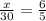 \frac{x}{30} = \frac{6}{5}