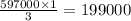 \frac{597000 \times 1}{3} = 199000