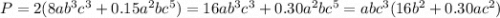 P=2(8ab^3c^3+0.15a^2bc^5)=16ab^3c^3+0.30a^2bc^5=abc^3(16b^2+0.30ac^2)