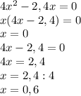 4x^{2} -2,4x=0\\x(4x-2,4)=0\\x=0 \\4x-2,4=0\\4x=2,4\\x=2,4:4\\x=0,6