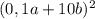 (0,1a +10b)^{2}