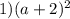 1) (a+2)^{2}