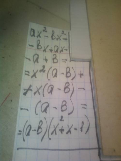 Разложите на множетели ax^2-bx^2-bx+ax-a+b​