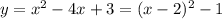 y=x^2-4x+3=(x-2)^2-1