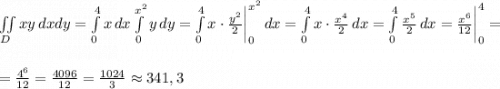 \iint \limits_D {xy} \, dxdy=\int\limits^4_0 {x} \, dx \int\limits^{x^2}_ {0}{y} \, dy = \int\limits^4_0 {x\cdot \frac{y^2}{2}\bigg|_0^{x^2} } \, dx=\int\limits^4_0 {x\cdot \frac{x^4}{2}} \, dx = \int\limits^4_0 {\frac{x^5}{2}} \, dx = \frac{x^6}{12} \bigg|_0^4=\\\\\\=\frac{4^6}{12}=\frac{4096}{12}=\frac{1024}{3}\approx 341,3