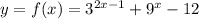 y=f(x)=3^{2x-1}+9^{x}-12
