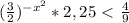 (\frac{3}{2})^{-x^{2}}*2,25\ \textless \ \frac{4}{9}