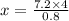 x = \frac{7.2 \times 4}{0.8}