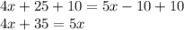 4x+25+10=5x-10+10\\4x+35=5x