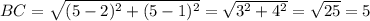 BC=\sqrt{(5-2)^2 + (5-1)^2}= \sqrt{3^2 + 4^2}=\sqrt{25}=5