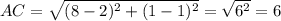 AC=\sqrt{(8-2)^2 + (1-1)^2}= \sqrt{6^2}=6