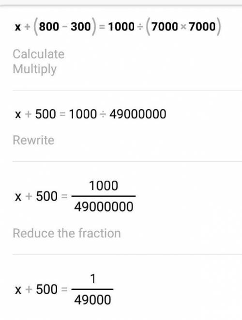 X+(800-300)=1000÷(7000×7000)​