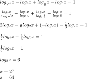 log_{\sqrt{2} }x-log_{4}x+log_{\frac{1}{2} }x-log_{8}x=1\\\\\frac{log_{2}x}{log_{2}\sqrt{2} } -\frac{log_{2}x}{log_{2}4} +\frac{log_{2}x}{log_{2}\frac{1}{2} } -\frac{log_{2}x}{log_{2}8} =1\\\\2 log_{2}x-\frac{1}{2} log_{2}x+(-log_{2}x)-\frac{1}{3} log_{2}x=1\\\\\frac{1}{2} log_{2}x-\frac{1}{3} log_{2}x=1\\\\\frac{1}{6} log_{2}x=1\\\\log_{2}x=6\\\\x=2^{6}\\x=64