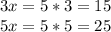 3x = 5 * 3 = 15\\5x = 5 * 5 = 25